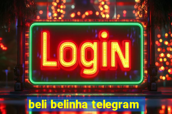 beli belinha telegram